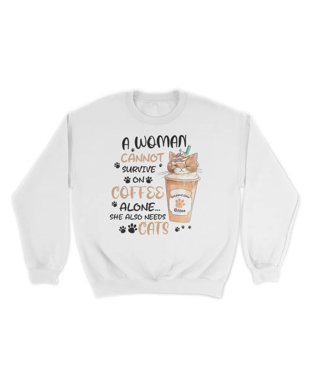 A Woman Cannot Survive On Coffee Alone She Also Needs Cats T-Shirt
