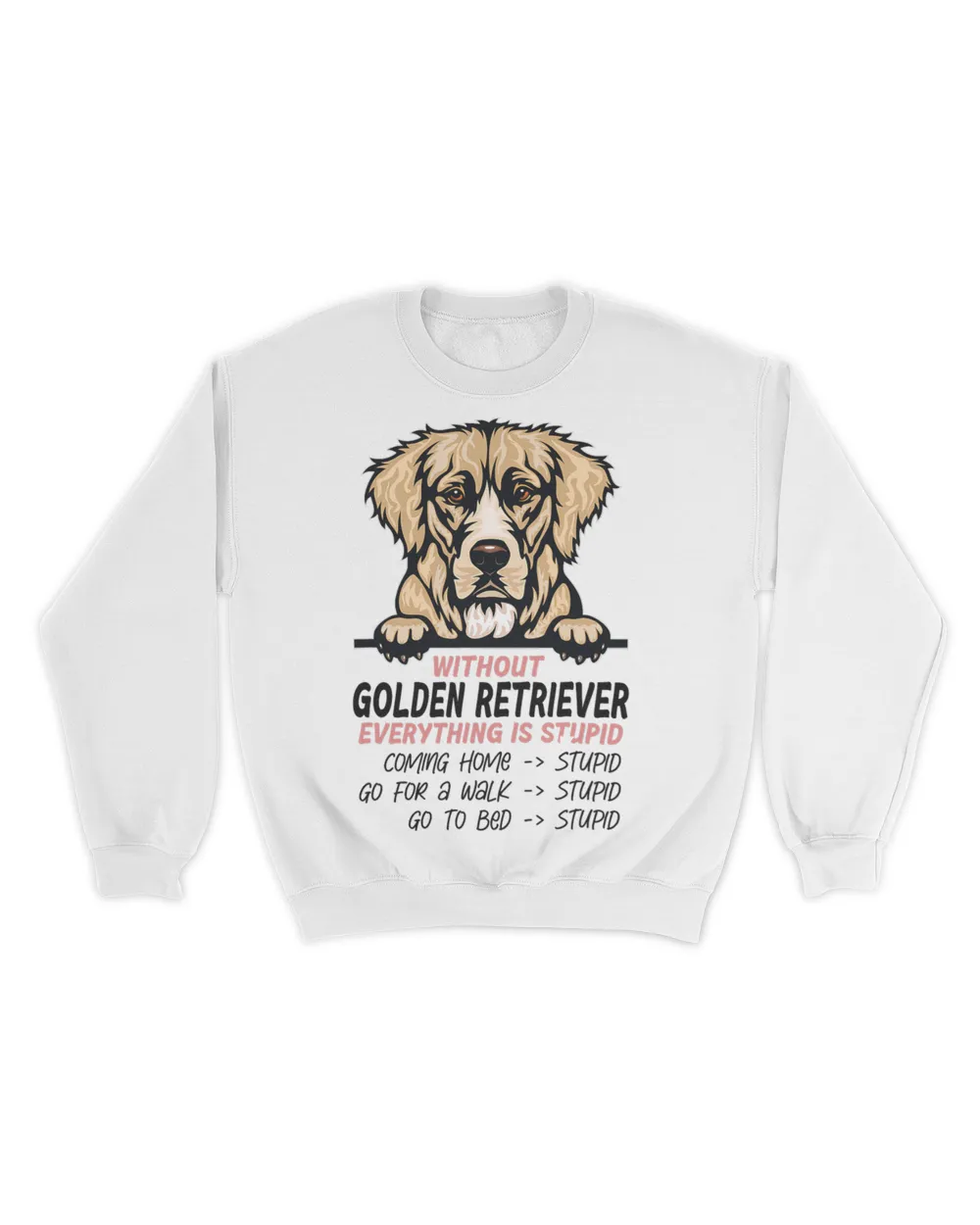 without Golden Retriever dog everything is stupid2