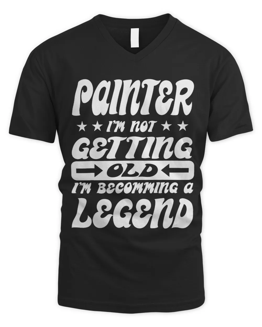 Painter Im Not Getting Old Im Becomming A Legend