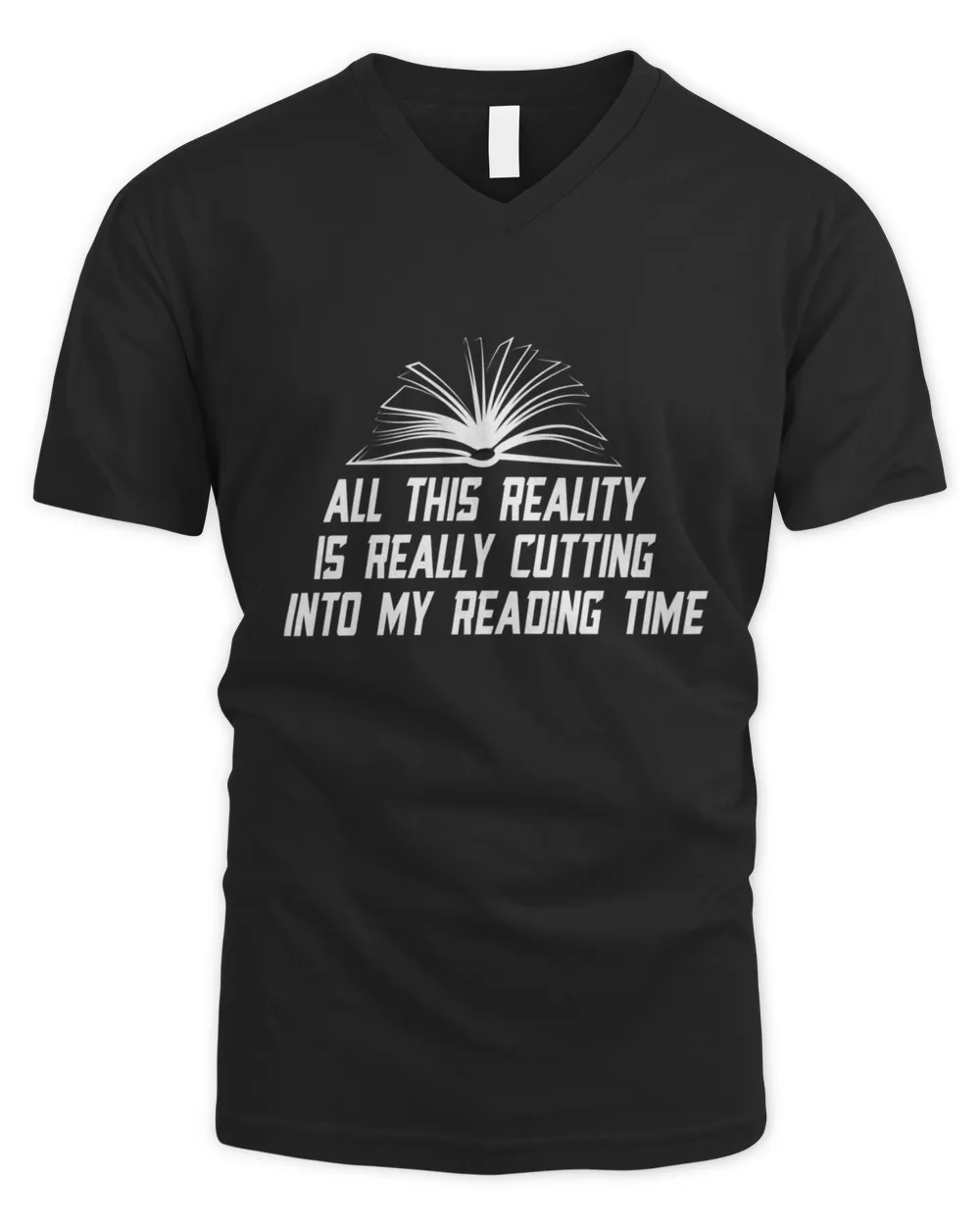 All This Reality Is Really Cutting Into My Reading Reading Time books lovers gift for women and men709 T-Shirt