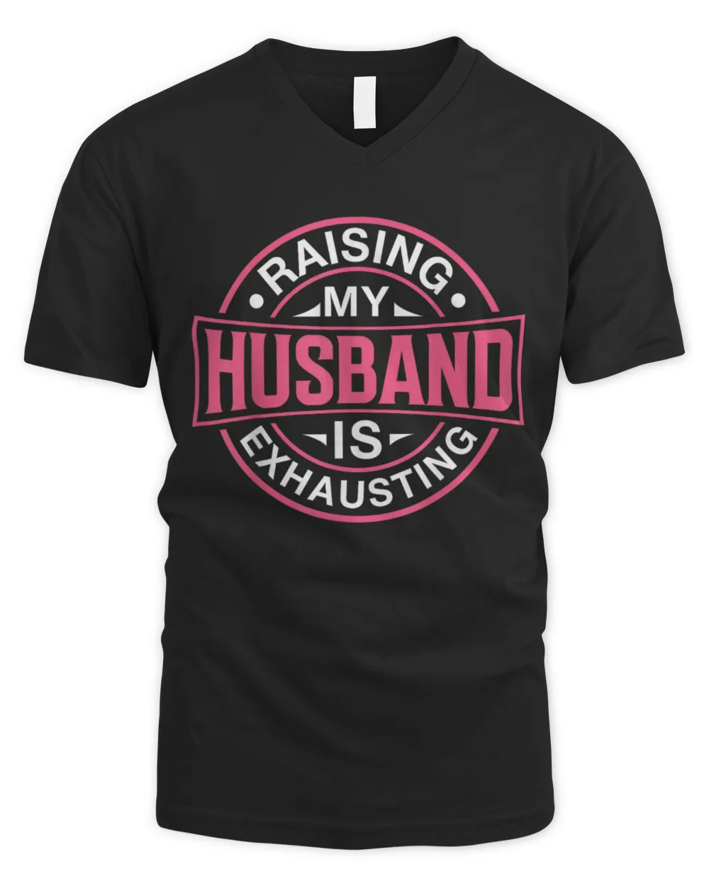 Funny Raising My Husband Is Exhausting Vintage T-Shirt