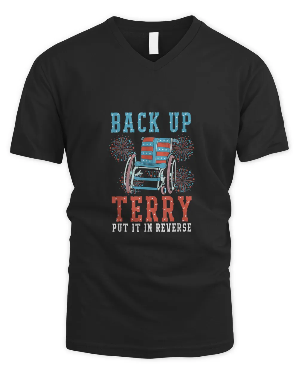 Back Up Terry Put It In Reverse Firework Funny 4th Of July T-Shirt