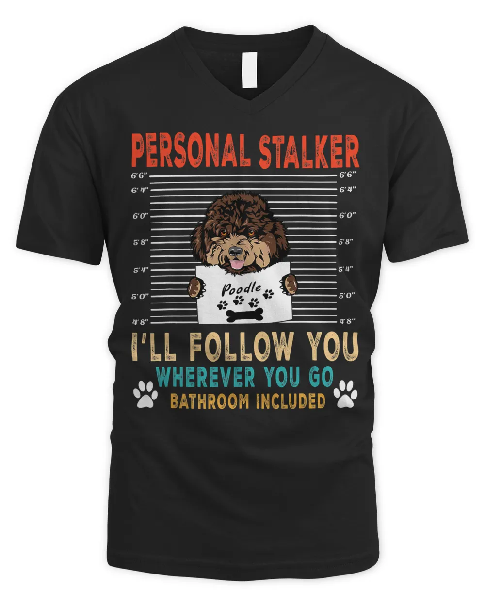Poodle Lover Dog Personal Stalker Dog Poodle I Will Follow You Dog Lover 210 Poodles
