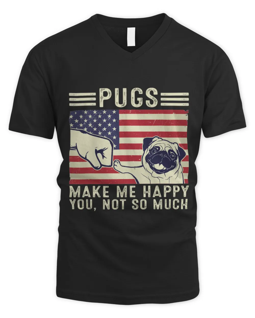 Pugs Make Me Happy You Not So Much Pug Dog Lover Flag USA