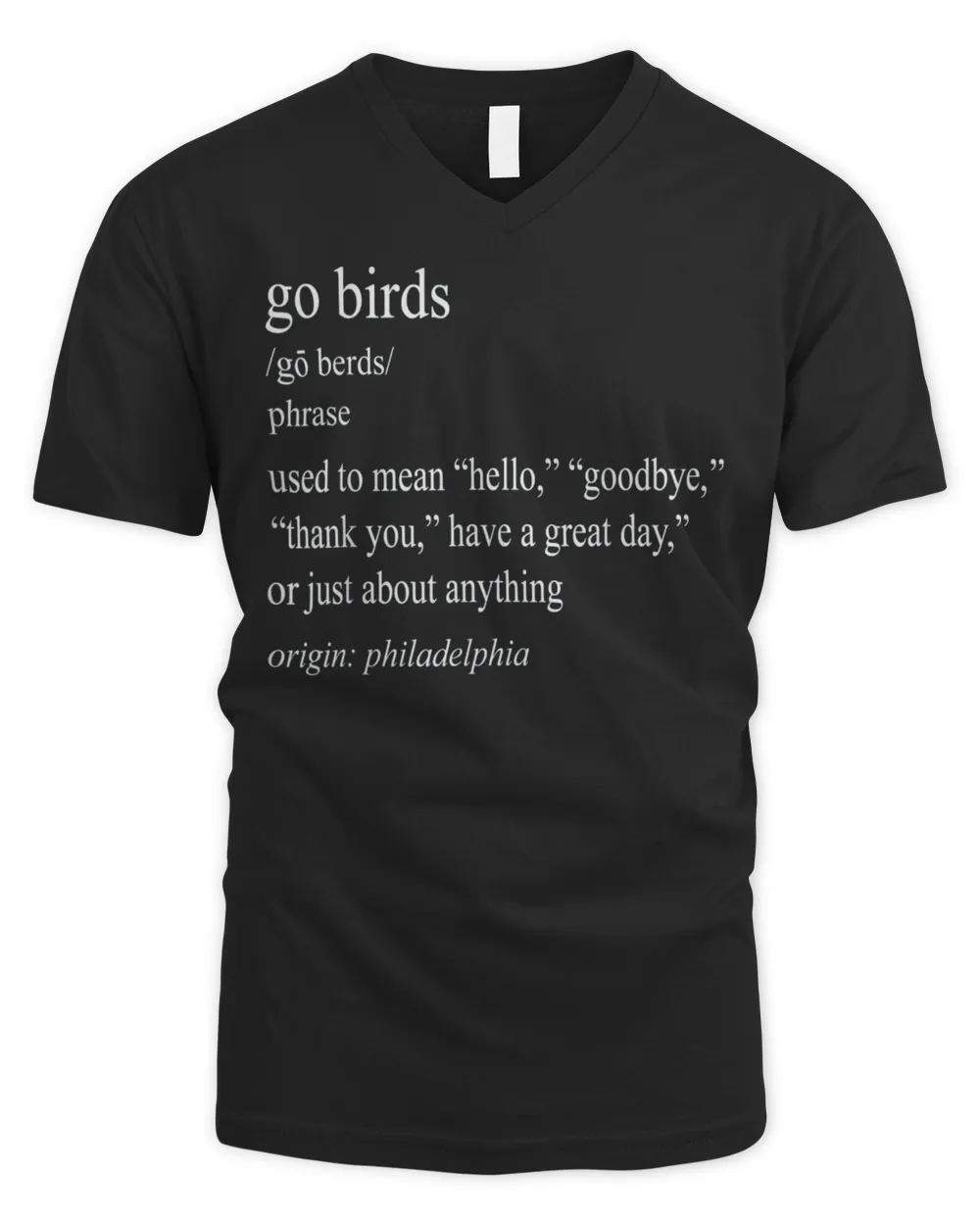 Go Birds Used To Mean Hello Goodbye Thank You Have A Great Tee Shirt