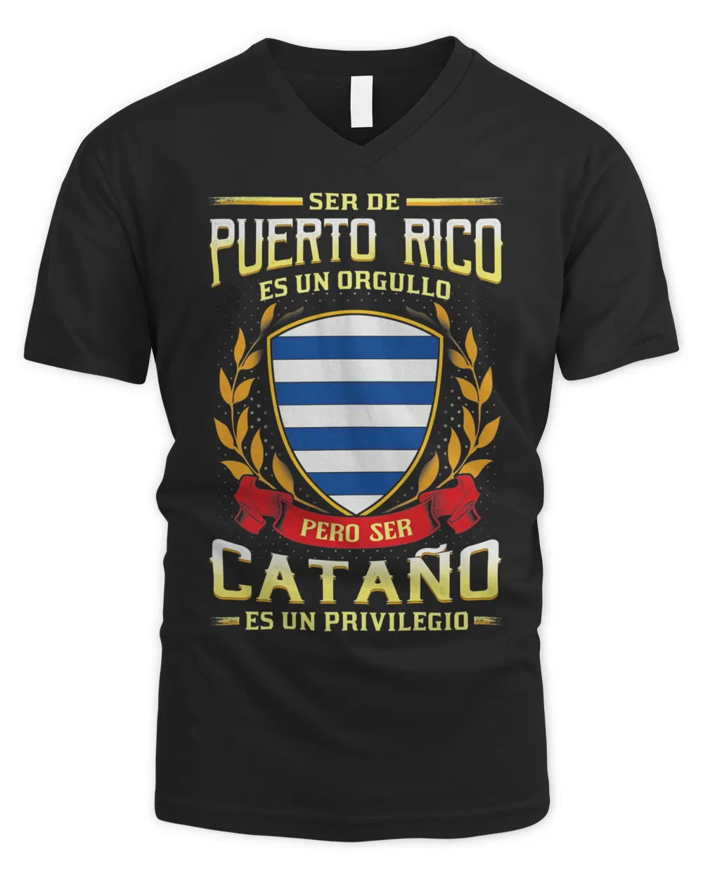 Ser De Puerto Rico Es Un Orgullo Pero Ser Catano Es Un Privilegio Shirt