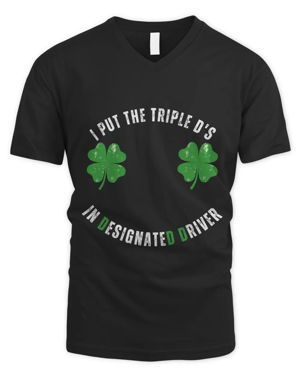I Put The Triple Ds in Designated Driver St Paddys Day