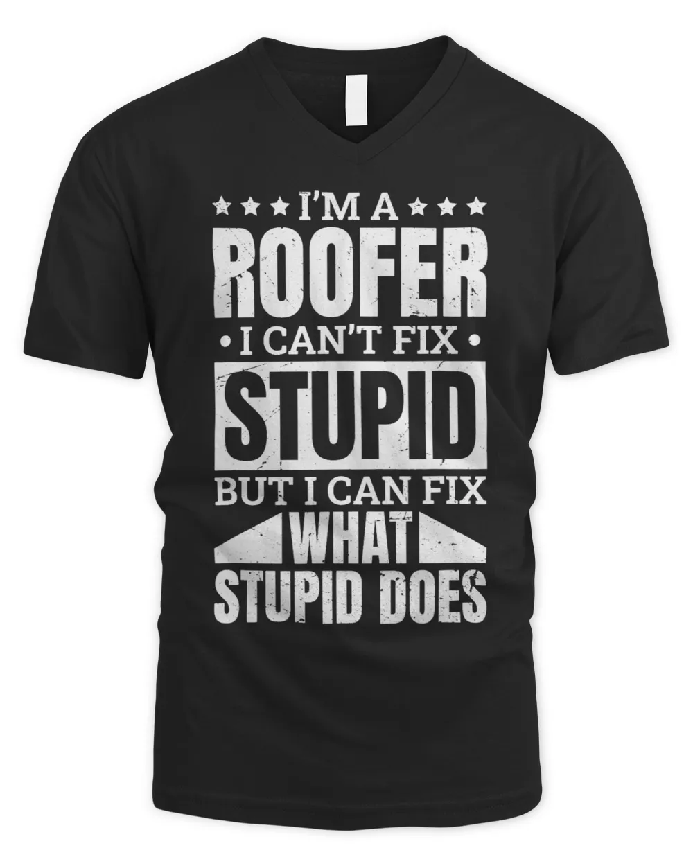 I’M A Roofer I Can’T Fix Stupid Roofing Roofer