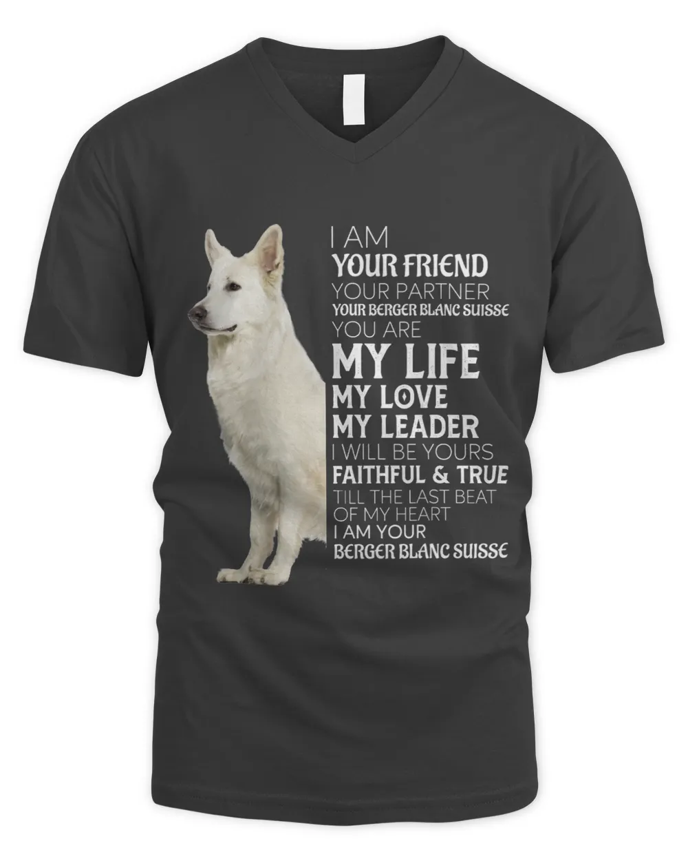 I Am Your Friend Your Partner Your Berger Blanc Suisse Dog