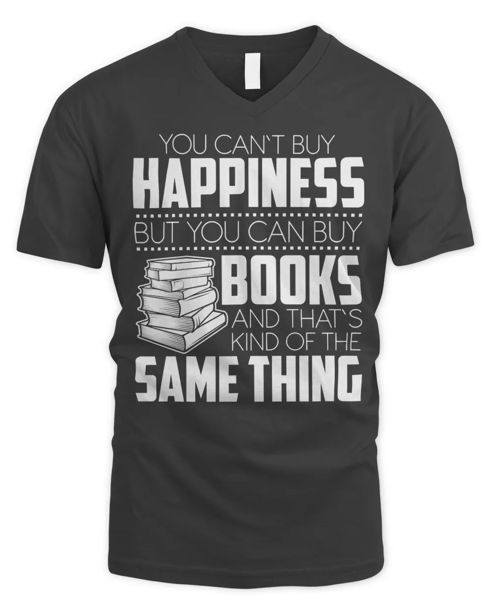 You Cant Buy Happiness But You Can Buy Books And Thats Pretty Much Book Reader