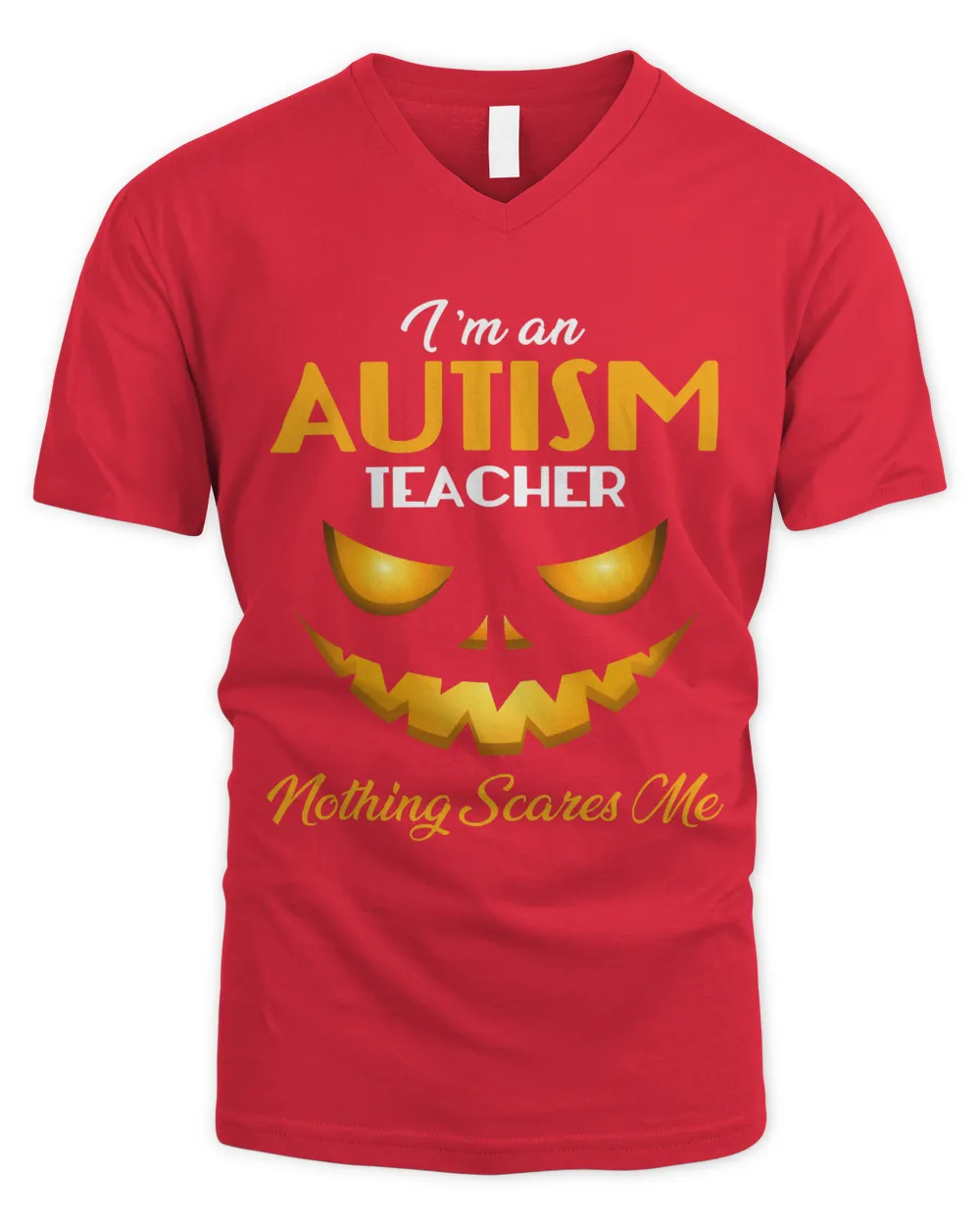 Teacher Teach halloween Im an Autism Teacher Nothing Scares Me Halloween School