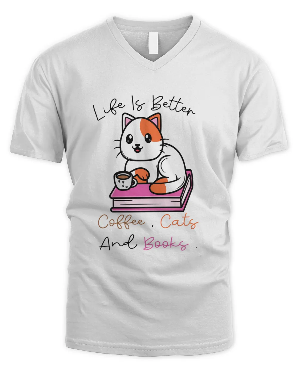 Life Is Better With Coffee Cats And Books  Cat Coffee gift  Cats And Books  Cat Lover gift  Cat Mom  Cute Cat 7780 T-Shirt