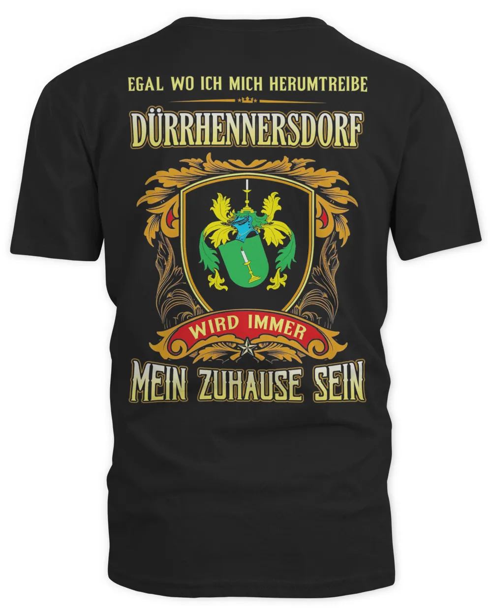 Egal Wo Ich Mich Herumtreibe Durrhennersdorf Wird Immer Mein Zuhause Sein Shirt