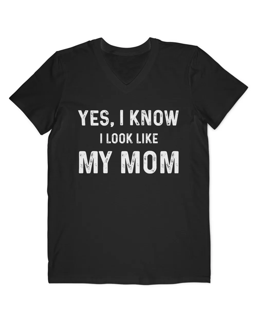 Yes I Know I Look Like My Mom T-Shirts, Hoodies, Sweatshirt, Mugs