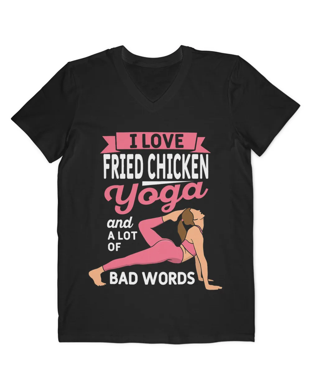 Fried Chicken Yoga and Lot of Bad Words Pilates Funny Yogi