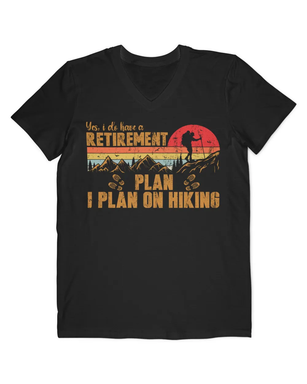 Yes, i do have a RETIREMENT plan - I plan on Hiking T-Shirt - Hiking ( Hiking Trails )