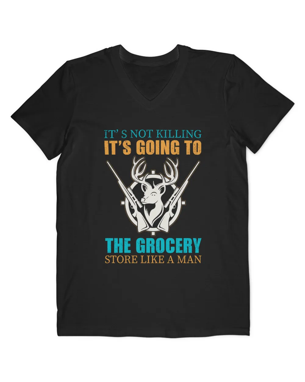 It’s Not Killing It’s Going To The Grocery Store Like A Man