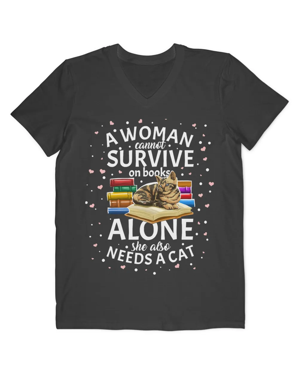 Books A Woman Cannot Survive On Books Only She Also Needs A Cat Girl Lady Gift librarian readers