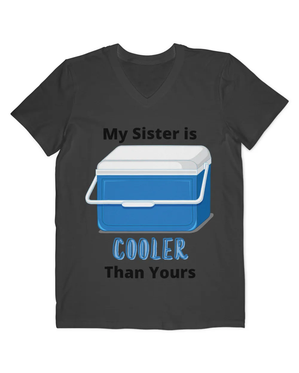 My Sister is Cooler Than Yours Blue Ice Chest Family Humor