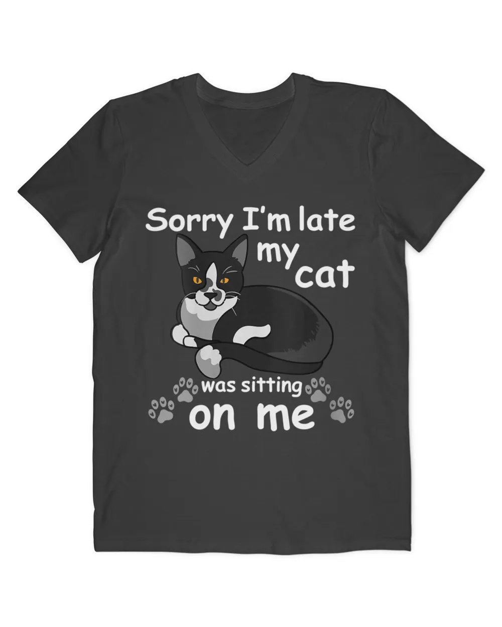 Sorry I'm Late My Cat was Sitting on Me HOC110423A13