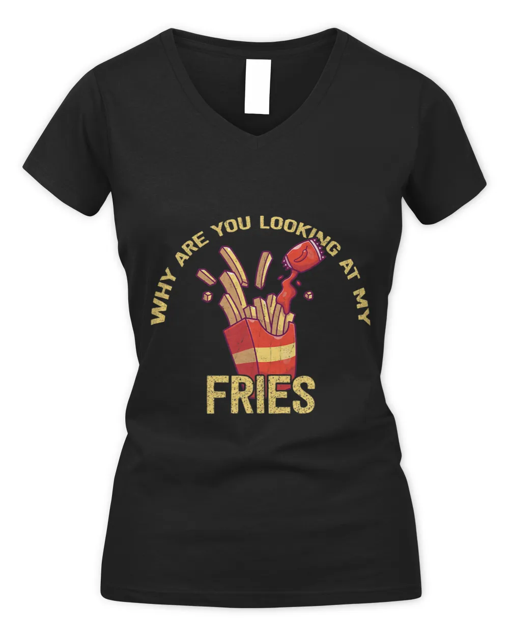 Why Are You Looking At My Fries Funny Fast Food Lover