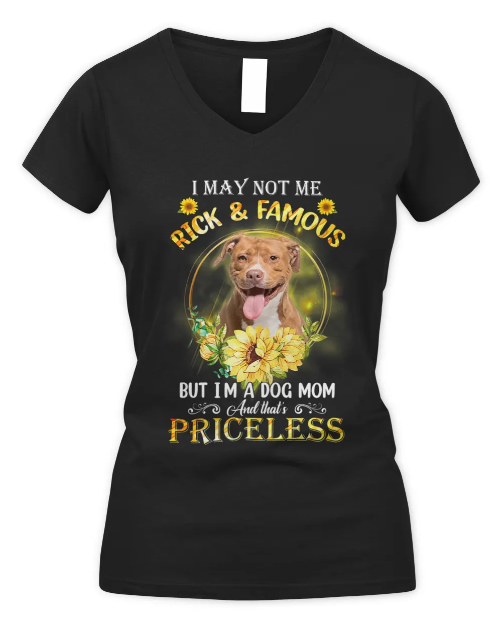 Womens Pitbull I May Not Be Rich And Famous But Im A Dog Mom