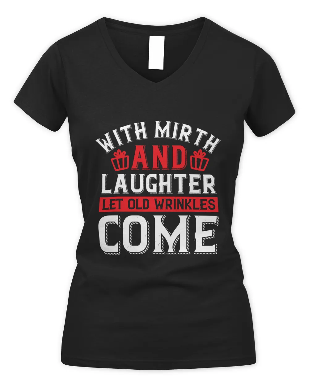 With Mirth And Laughter Let Old Wrinkles Come Birthday Shirt, Birthday Gift, Best Friend Birthday Gift