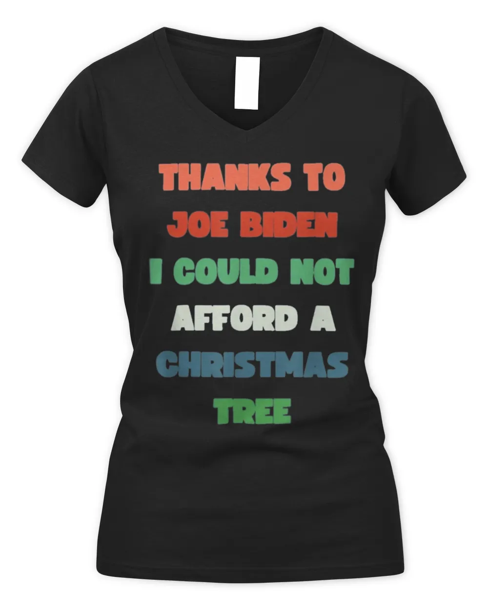 Thanks To Joe Biden I Could Not Afford A Christmas Tree Shirt