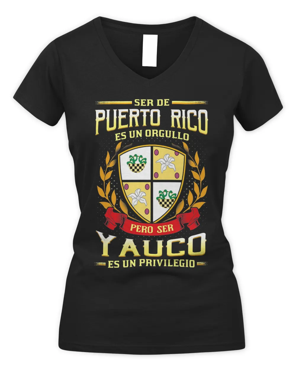 Ser De Puerto Rico Es Un Orgullo Pero Ser Yauco Es Un Privilegio Shirt
