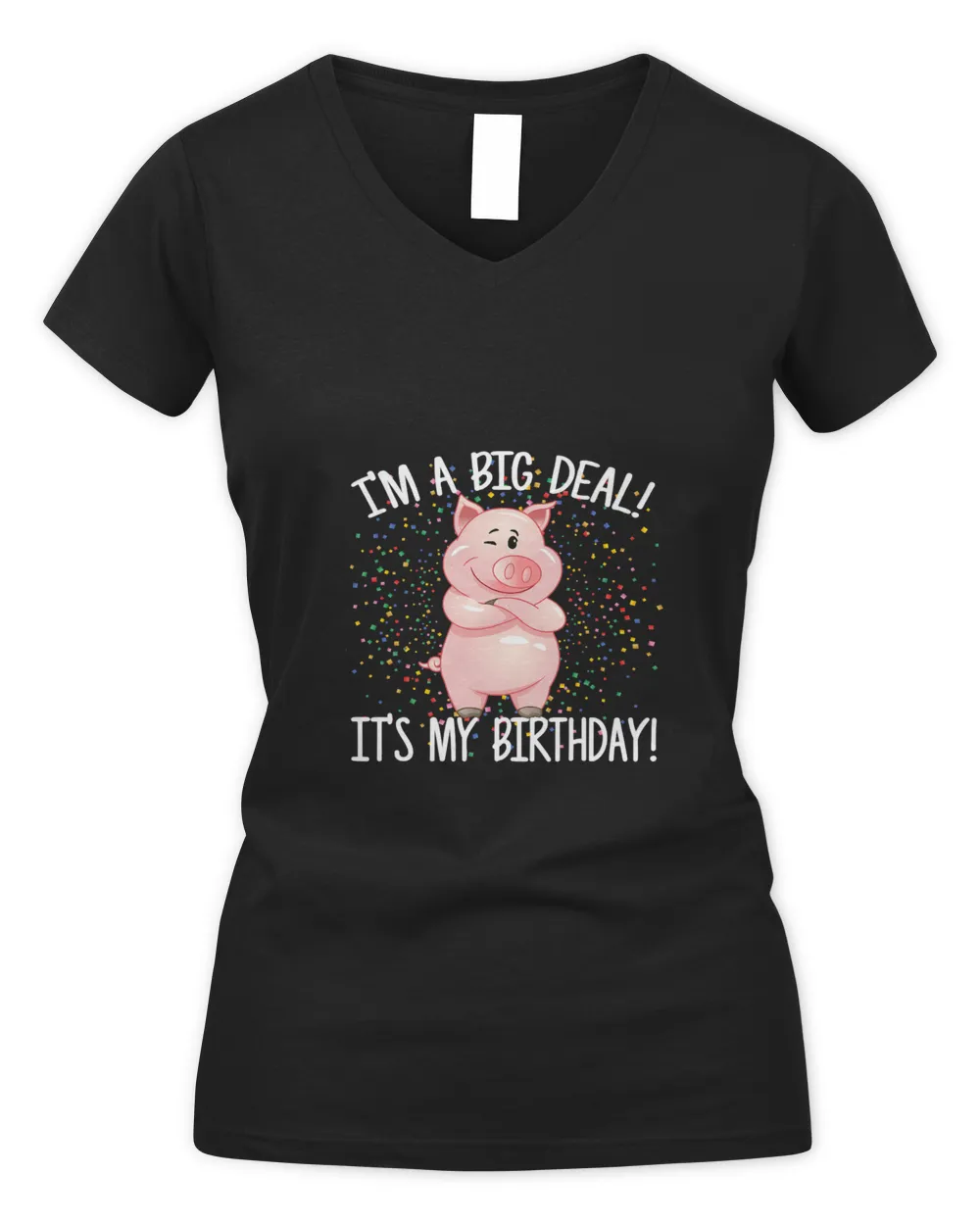 Im A Big Deal Its My Birthday Funny Birthday with Pig 79