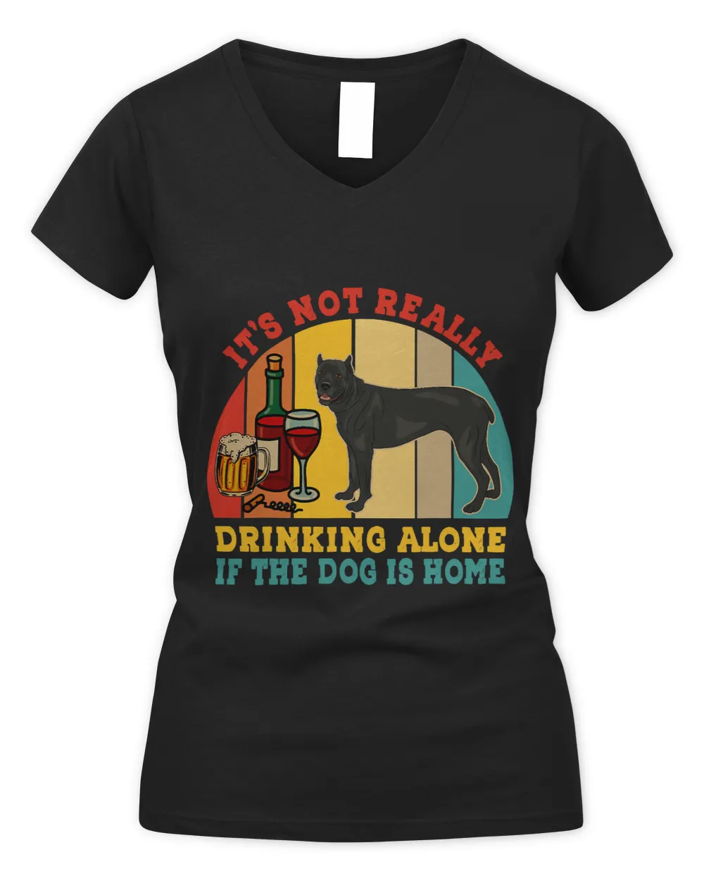Vintage Not Really Drinking Alone If Dog Is Home Cane Corso