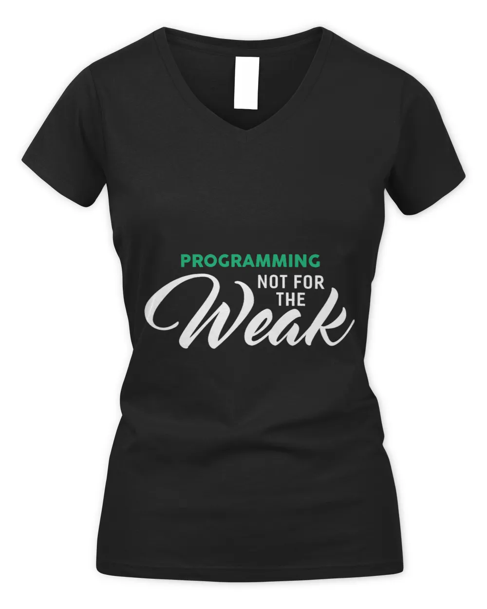Programming Not For The Weak for PROGRAMMERS Women's V-Neck T-Shirt black s