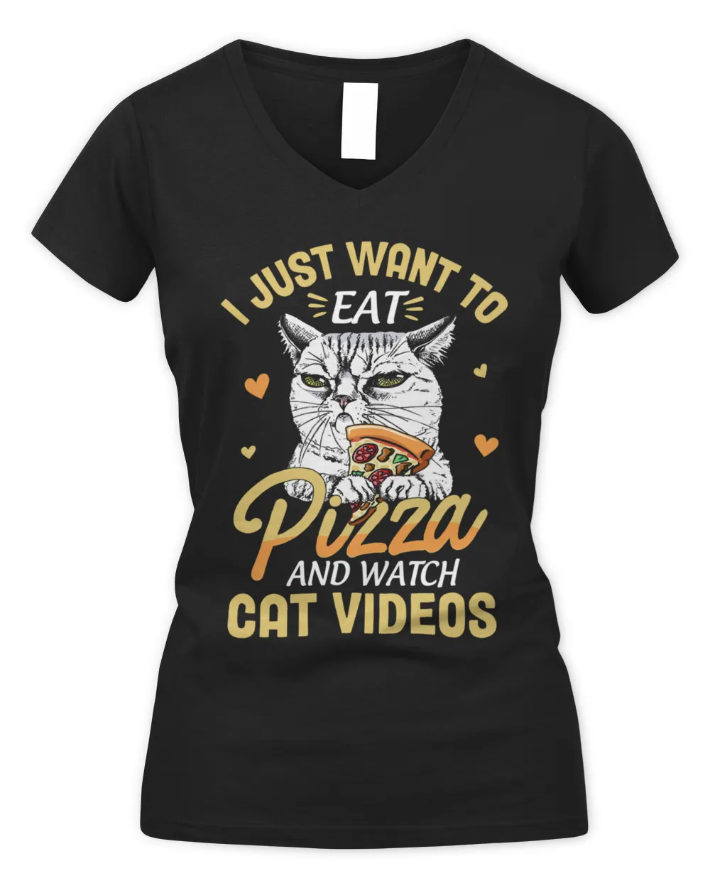 Cat I Just Want To Eat Pizza And Watch Cat Videos Shirt T-Shirt