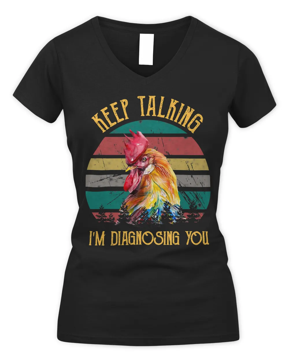 Chicken Keep Talking Im Diagnosing You Chicken Vintage Farmer 115 Hen Rooster