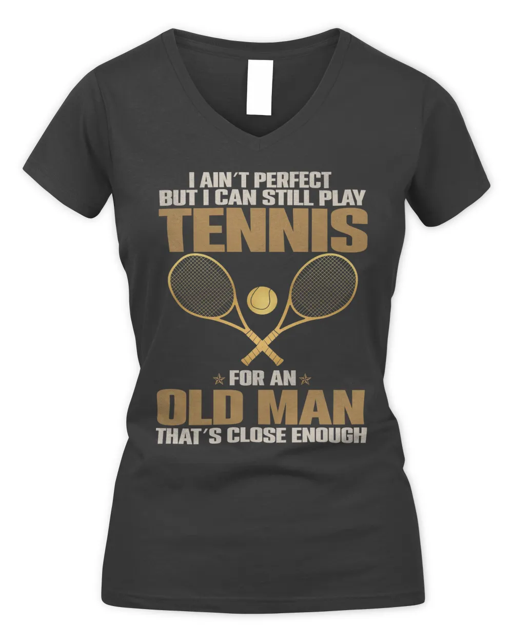 But I can still play tennis for an old man