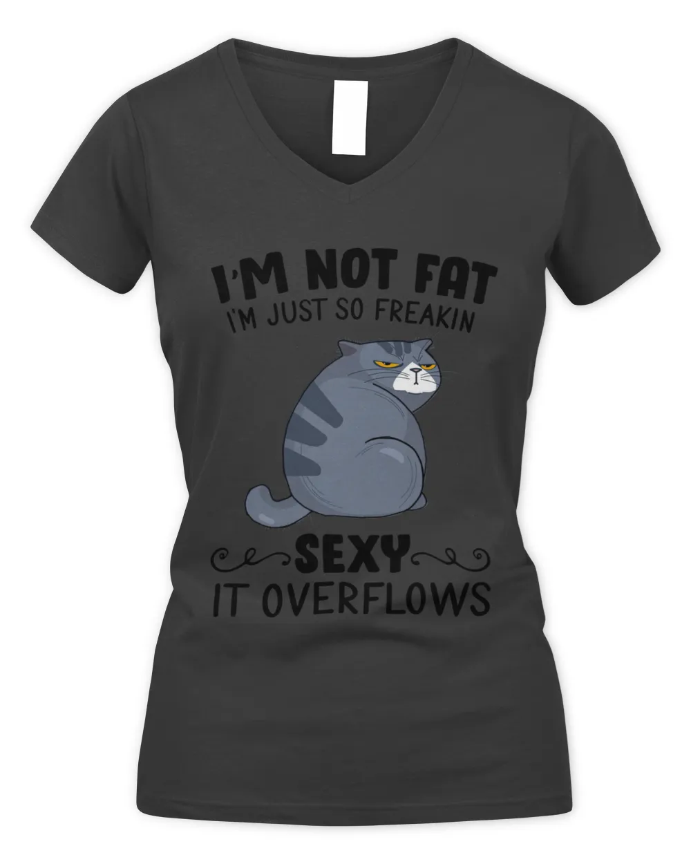 Personalized I'm Not Fat I'm Just So Freakin Sexy It Overflows Cat HOC150323A21