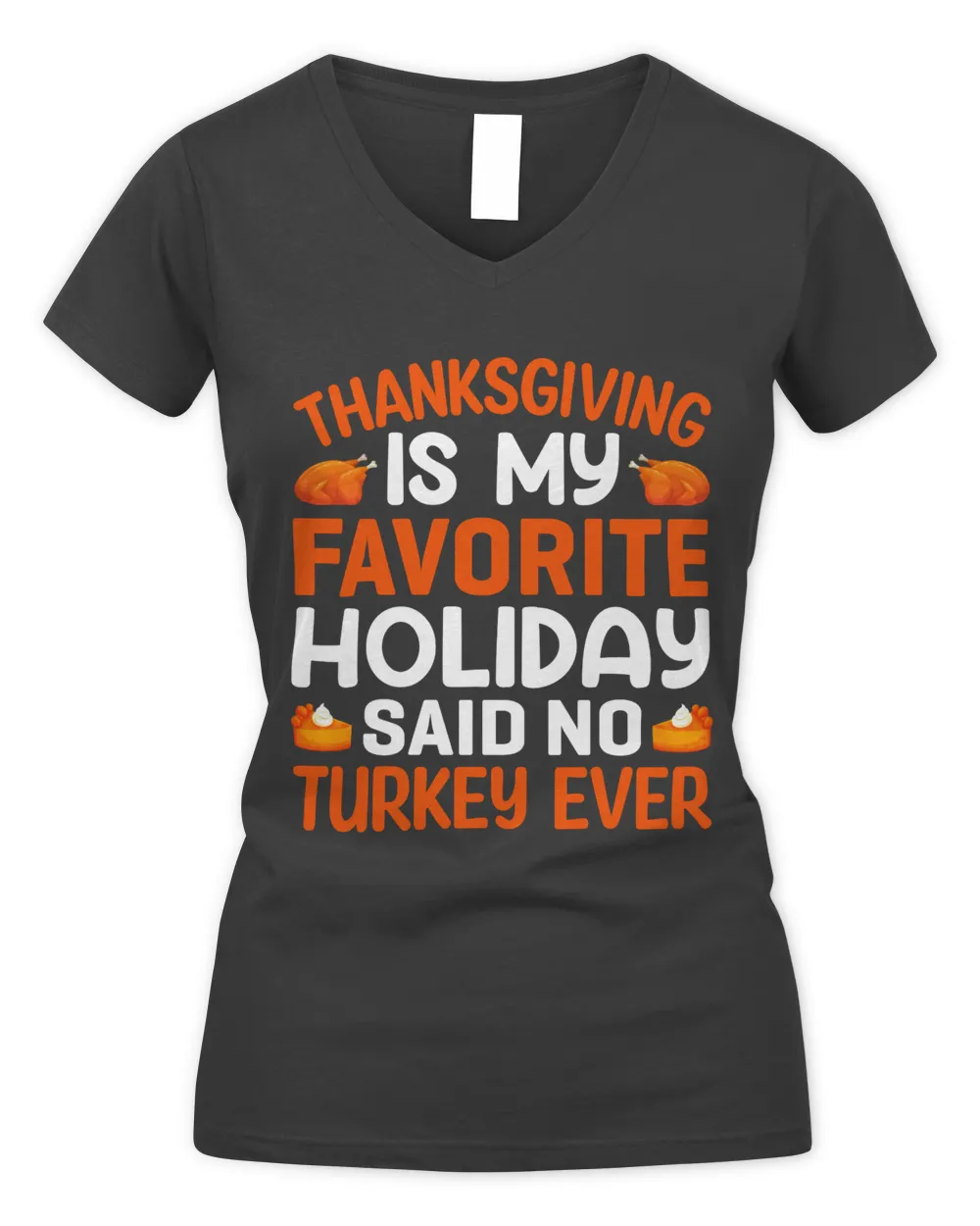Thanksgiving is my favorite holiday say no turkey ever