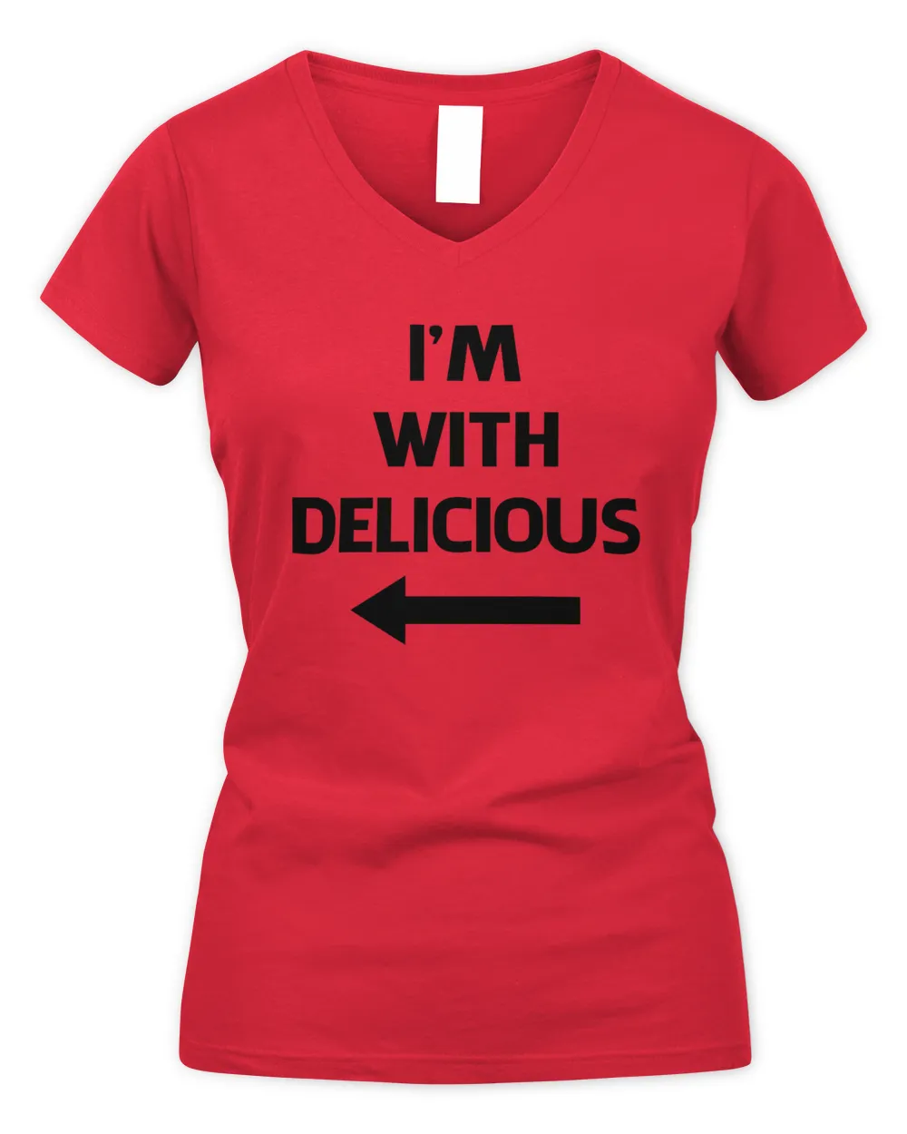 I'm With Delicious T Shirt