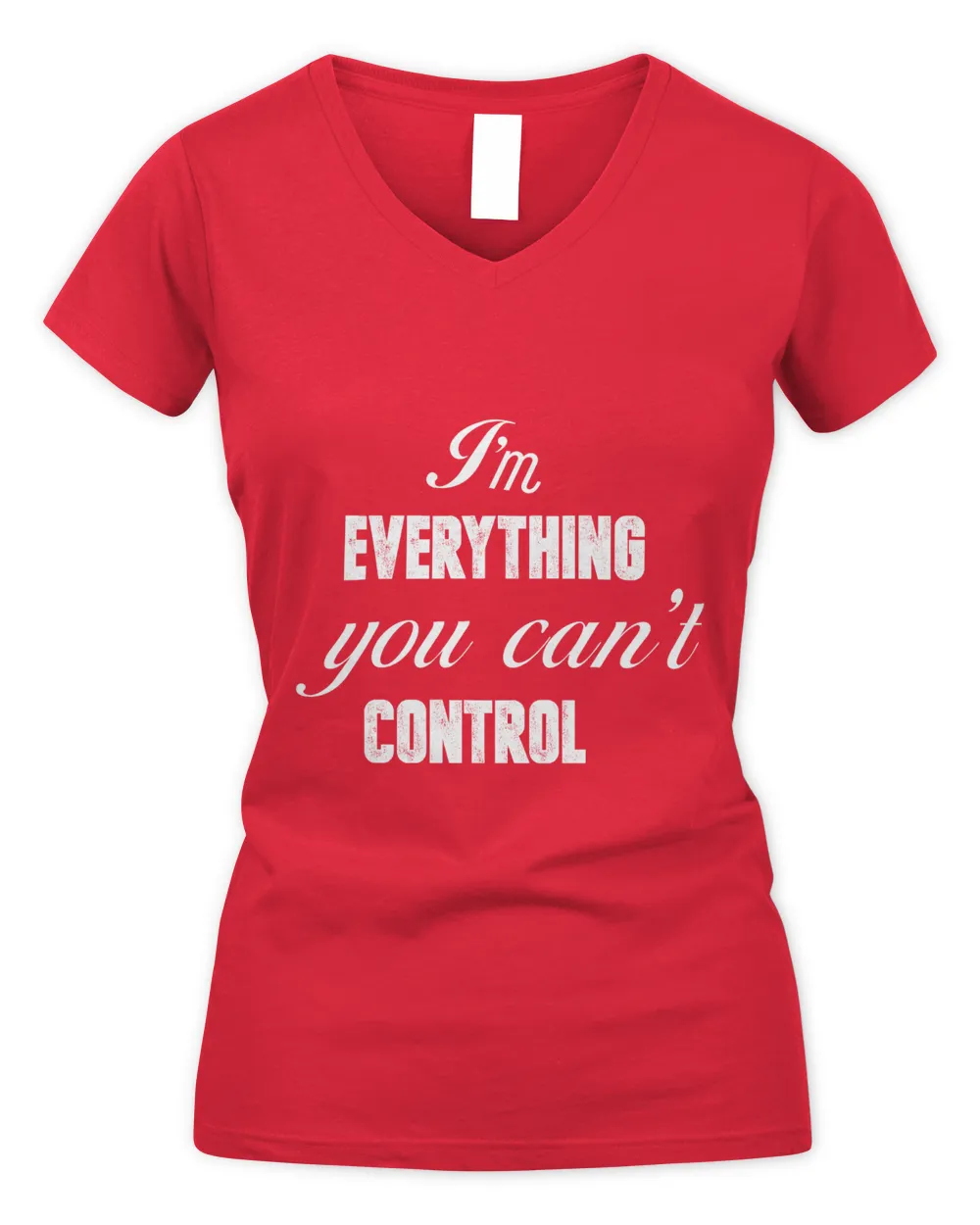I'm Everything You Can Not Control