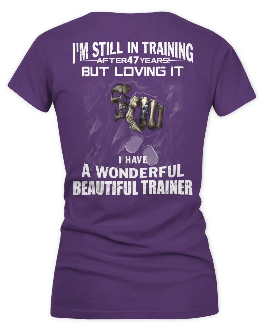 FATHER'S DAY GIFT - FUNNY GIFT FOR HUSBAND,FRIENDS, UNCLE - I'M STILL IN TRAINING AFTER ... YEAR ! BUT LOVING IT. I HAVE A WONDERFUL, BEAUTIFUL TRAINER