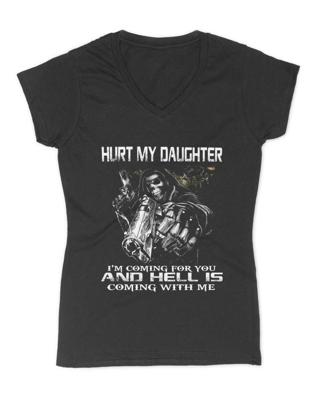 Hurt My Daughter I'm Coming for You and Hell Is Coming with Me T-shirt
