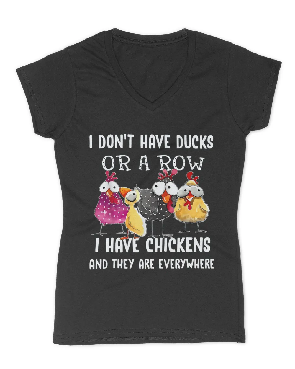Chicken I Don't Have Ducks Or A Row