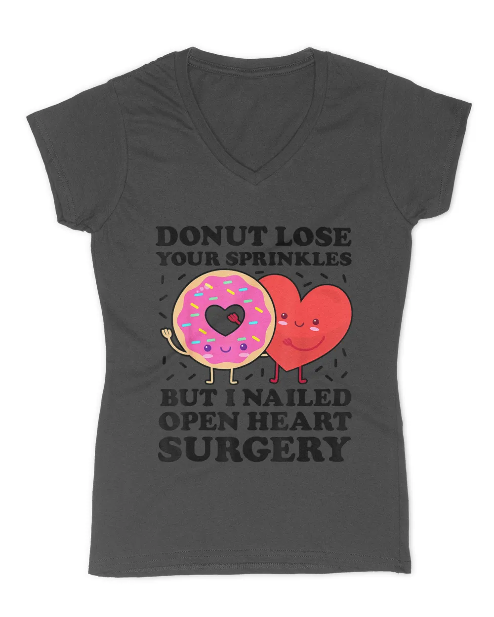 Donut Lose Your Sprinkles But I Nailed Open Heart Surgery T-Shirt