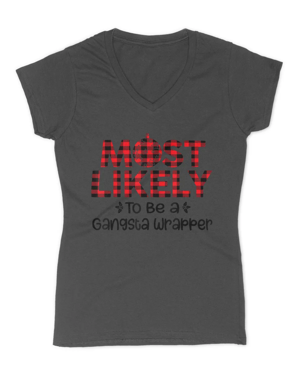 Most Likely To Be A Gangsta Wrapper Funny Family Xmas T-Shirt