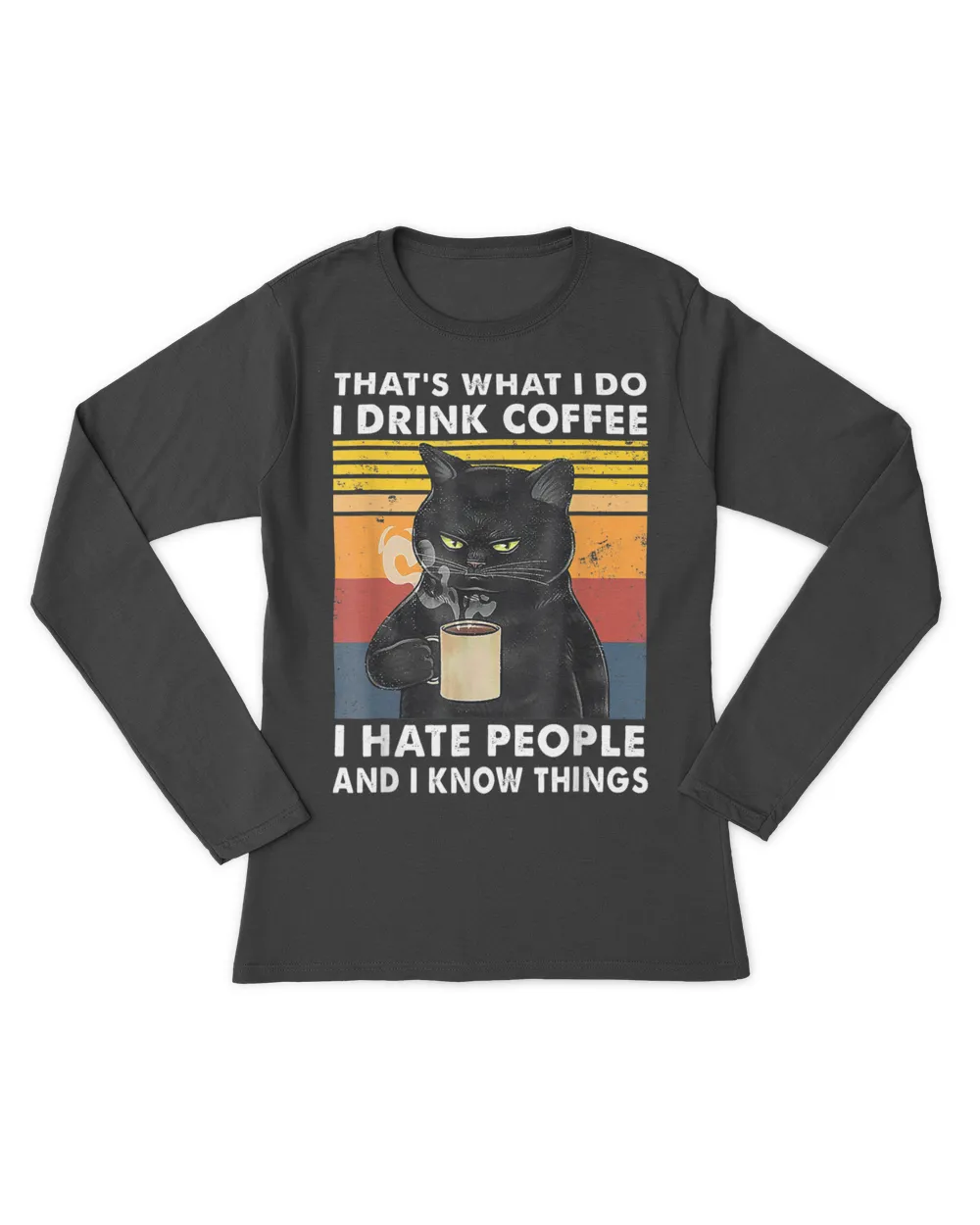I drink coffee hate people and I know things QTCAT121022A6