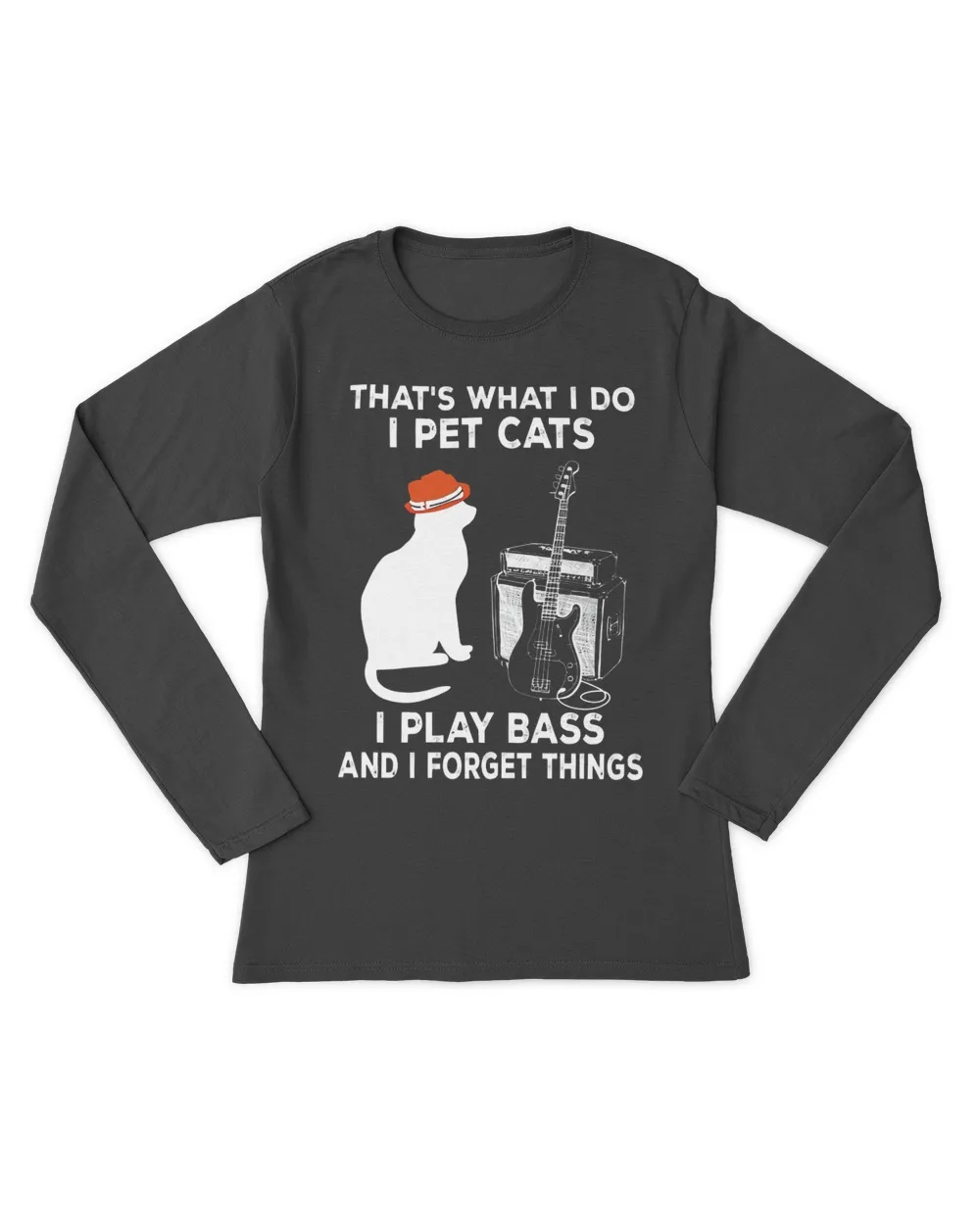 Thats What I Do I Pet Cats I Play Bass And I Forget Things QTCAT161222A12