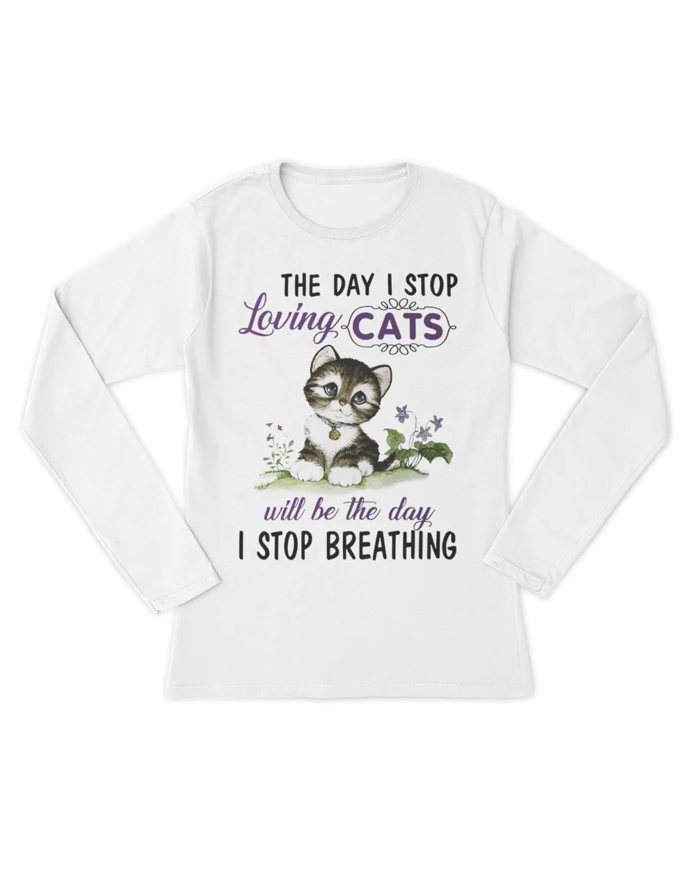 the day i stop loving cats will be the day i stop breathing QTCAT061222A7