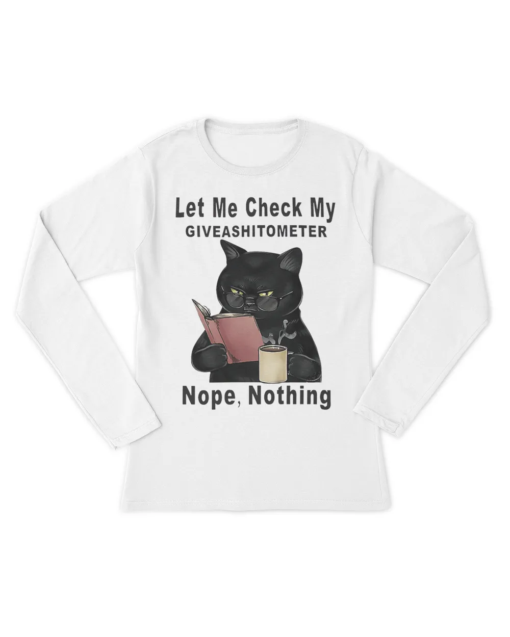 Let Me Check My Giveashitometer Nope Nothing Black Cat QTCAT161222A10