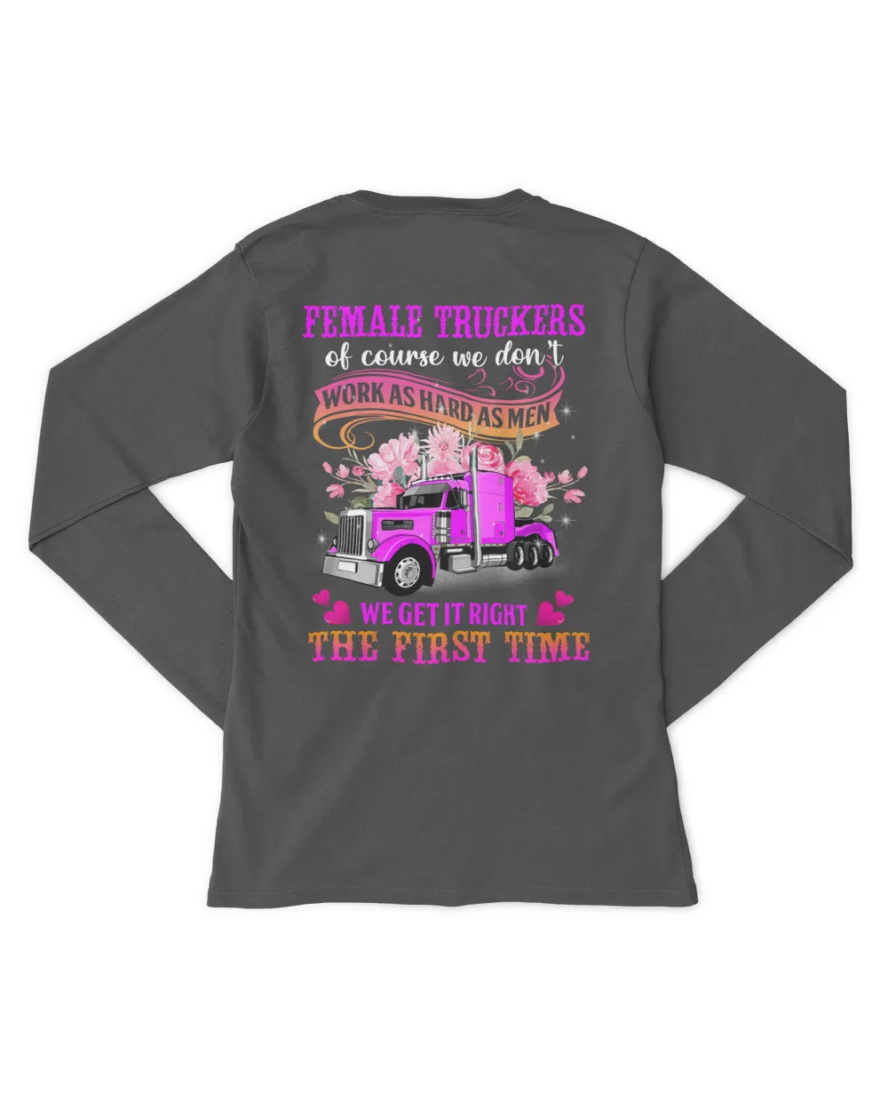 Female truckers of course we don't work as hard as men we get it right the first time