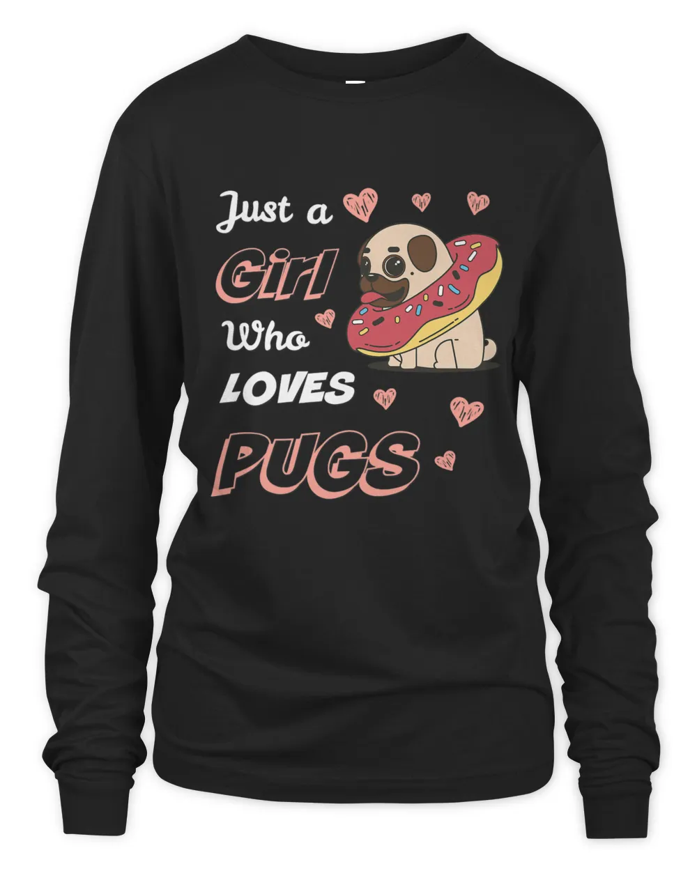 Fun Pug Shirt Just a Girl Who Loves Pugs Gift